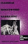 Classical Hollywood Narrative: The Paradigm Wars Classical Hollywood Narrative: The Paradigm Wars