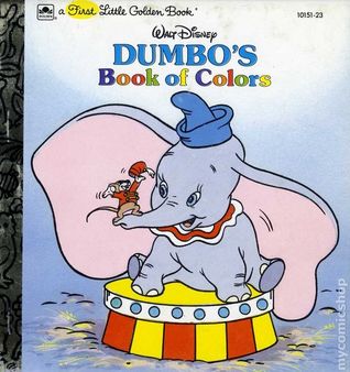 Dumbo's Book of Colors (A First Little Golden Book)