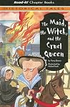The Maid, The Witch And The Cruel Queen The Maid, The Witch And The Cruel Queen