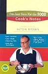 I'm Just Here for the Food: Cook's Notes (Journal)