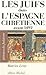 Les juifs dans l'Espagne chrétienne avant 1492 (Présences du judaïsme)