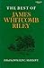 The Best of James Whitcomb Riley by James Whitcomb Riley