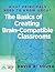 What Principals Need to Know About the Basics of Creating Brain-Compatible Classrooms (What Principles Need to Know)