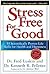 Stress Free for Good: 10 Sc...