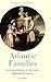 Atlantic Families: Lives an...