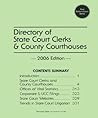 Directory of State Court Clerks and County Courthouses, 2006 Directory of State Court Clerks and County Courthouses, 2006