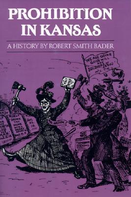 Prohibition in Kansas: A History (Paperback)