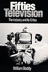 Fifties Television: The Industry and Its Critics
