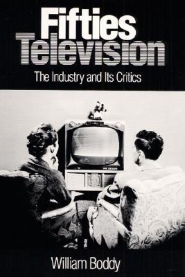 Fifties Television: The Industry and Its Critics (Paperback)