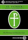 Arthurian Period Sources, Volume 9: St. Patrick: His Writings and Muirchu's Life Arthurian Period Sources, Volume 9: St. Patrick: His Writings and Muirchu's Life