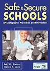 Safe & Secure Schools: 27 Strategies for Prevention and Intervention Safe & Secure Schools: 27 Strategies for Prevention and Intervention