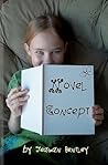 Novel Concept by Teagan Bentley Novel Concept by Teagan Bentley