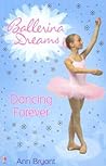 Dancing Forever (Ballerina Dreams, #6)