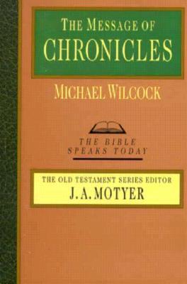 The Message of Chronicles (The Bible Speaks Today Series)