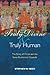 Truly Divine and Truly Human: The Story of Christ and the Seven Ecumenical Councils