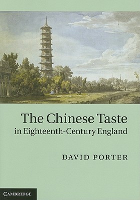 The Chinese Taste in Eighteenth-Century England (Hardcover)