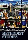 The Oxford Handbook of Methodist Studies The Oxford Handbook of Methodist Studies