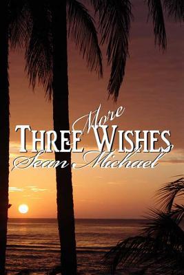 Three More Wishes (Three Wishes, #2)