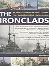 Ironclads: An Illustrated History of Battleships from 1860 to WWI