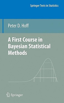 A First Course in Bayesian Statistical Methods (Springer Texts in Statistics)