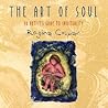 The Art of Soul: An Artist's Guide to Spirituality (Contemporary Pastoral and Spiritual Books)
