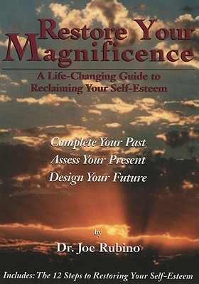 Restore Your Magnificence: A Life-Changing Guide to Reclaiming Your Self-Esteem (Paperback)