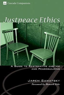 Justpeace Ethics: A Guide to Restorative Justice and Peacebuilding (Cascade Companions)