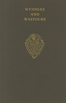 Wynnere and Wastoure (EARLY ENGLISH TEXT SOCIETY ORIGINAL SERIES)