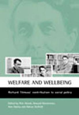 Welfare and wellbeing: Richard Titmuss's contribution to social policy (Paperback)
