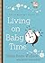 The New Mom's Guide to Living on Baby Time by Susan Besze Wallace