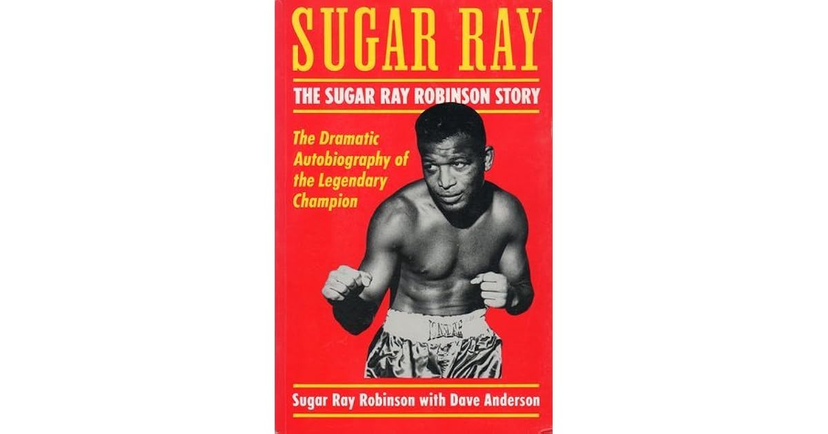 Sugar Ray The Sugar Ray Robinson Story by Dave Anderson