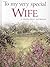To My Very Special Wife