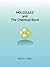 Molecules and the Chemical Bond