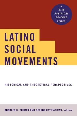 Latino Social Movements: Historical and Theoretical Perspectives (New Political Science)