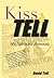 Kiss and Tell by David Tell