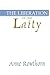 The Liberation of the Laity Study Guide by Anne Rowthorn