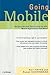 Going Mobile: Building the Real-Time Enterprise with Mobile Applications that Work