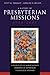 A History of Presbyterian Missions by Scott W. Sunquist