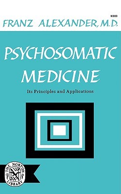 Psychosomatic Medicine: Its Principles and Applications (Paperback)