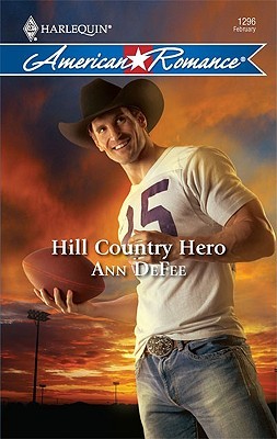 Hill Country Hero (Harlequin American Romance, 1296)