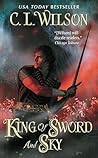 King of Sword and Sky by C.L. Wilson