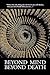 Beyond Mind, Beyond Death by TAT Foundation