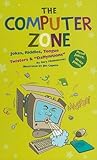 Computer Zone, the: Jokes, Riddles, Tongue Twisters, & "Daffynitions" (Funny Zone)