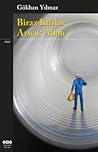 Biraz Kuşlar, Azıcık Allah by Gökhan Yılmaz
