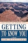 Getting To Know You Getting To Know You
