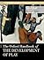 The Oxford Handbook of the Development of Play by Anthony D. Pellegrini The Oxford Handbook of the Development of Play by Anthony D. Pellegrini