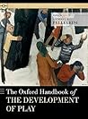 The Oxford Handbook of the Development of Play