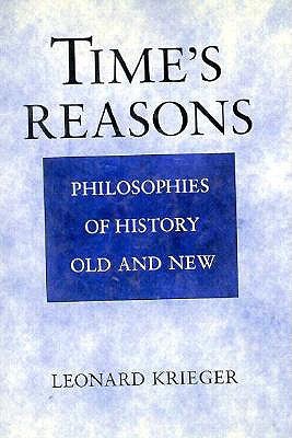 Time's Reasons: Philosophies of History Old and New (Hardcover)
