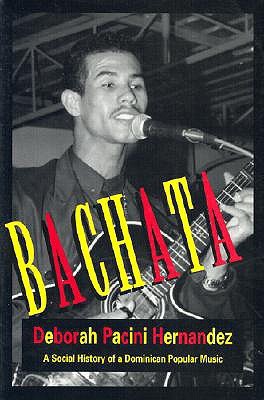 Bachata A Social History of a Dominican Popular Music (Paperback)
