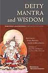 Deity Mantra and Wisdom by Dharmachakra Translation Co...